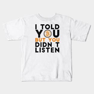 I told you but you didn't listen Crypto Joke Kids T-Shirt